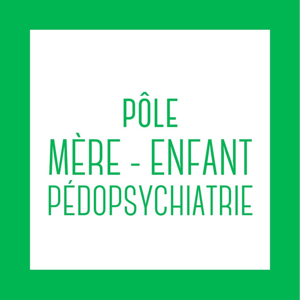 Pôle « Mère et enfant – Pédopsychiatrie »